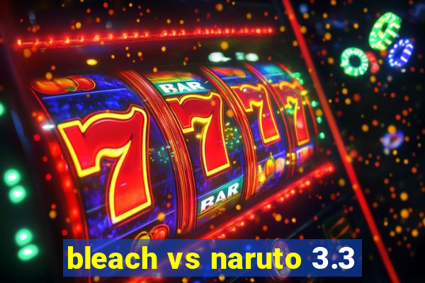 bleach vs naruto 3.3